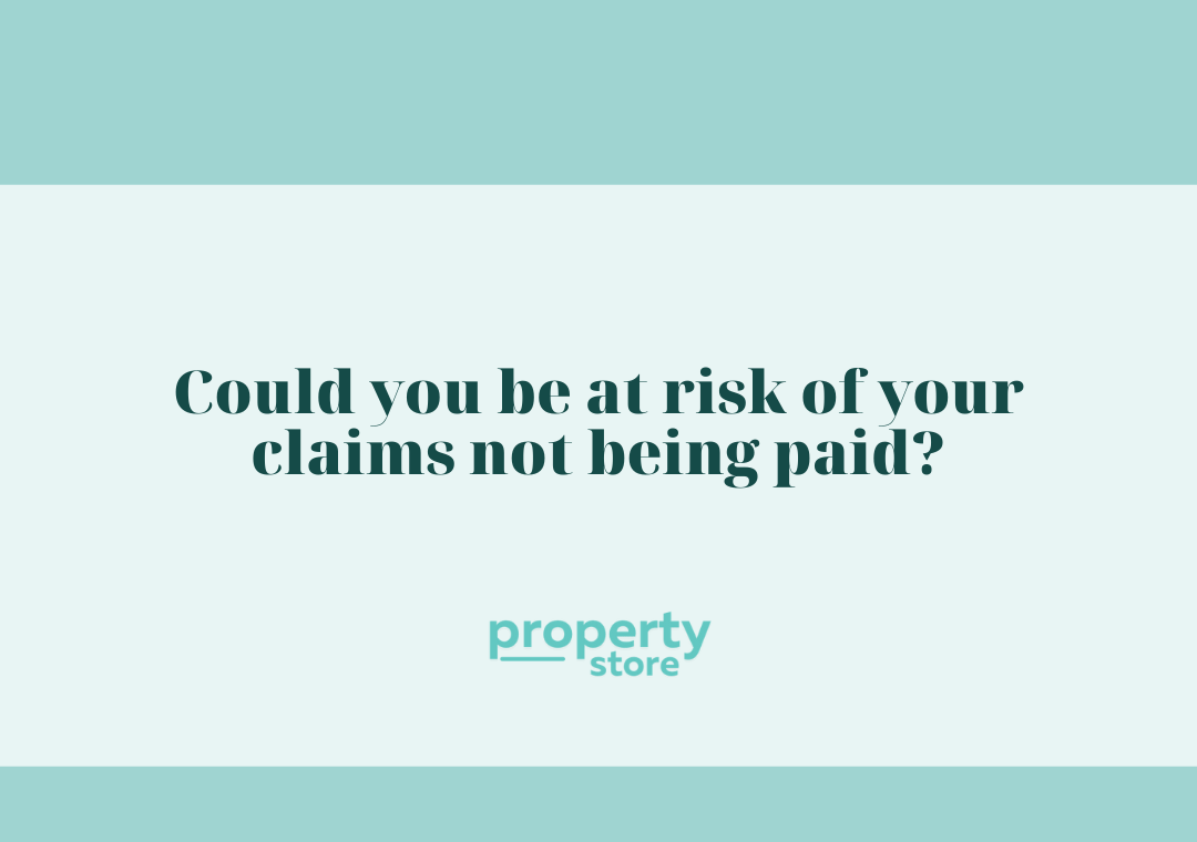 Could you be at risk of your claims not being paid?
